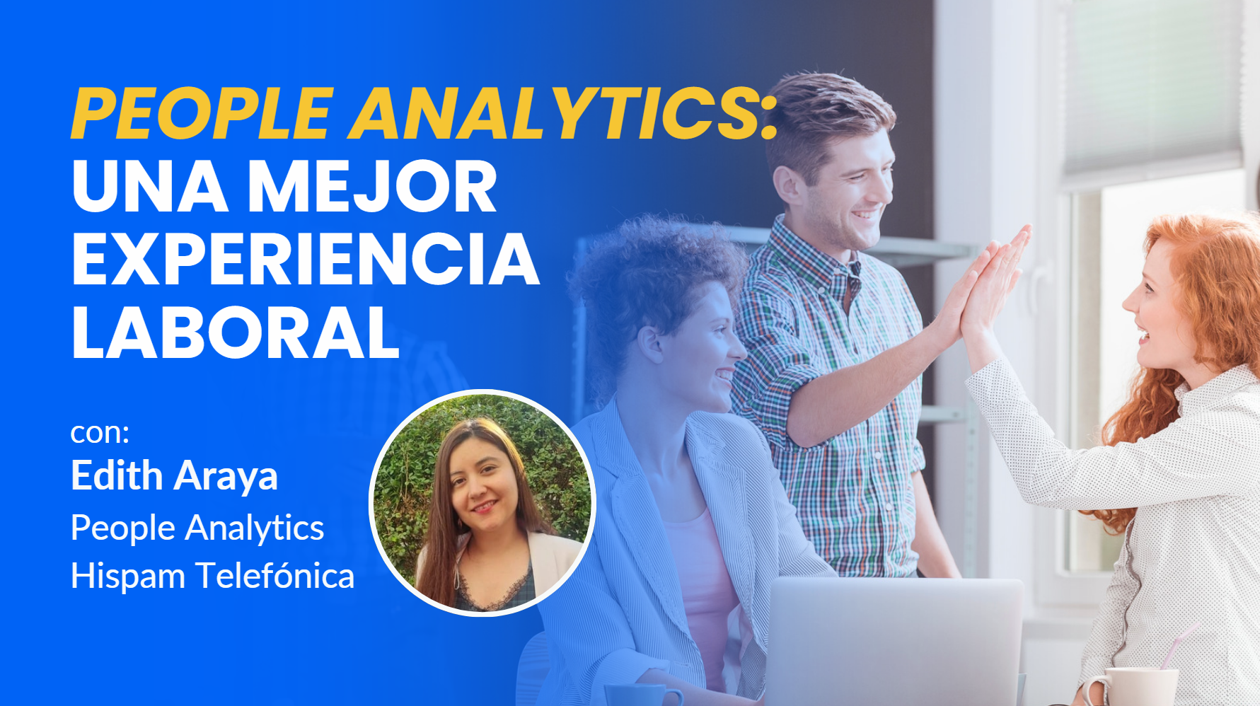 Podcast: Cómo mejorar la experiencia laboral de empleados con People Analytics - con Edith Araya de Telefónica